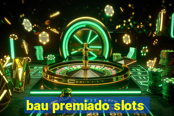 bau premiado slots